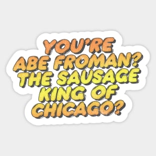 You're Abe Froman?  Retro 80s Movie Quote Sticker